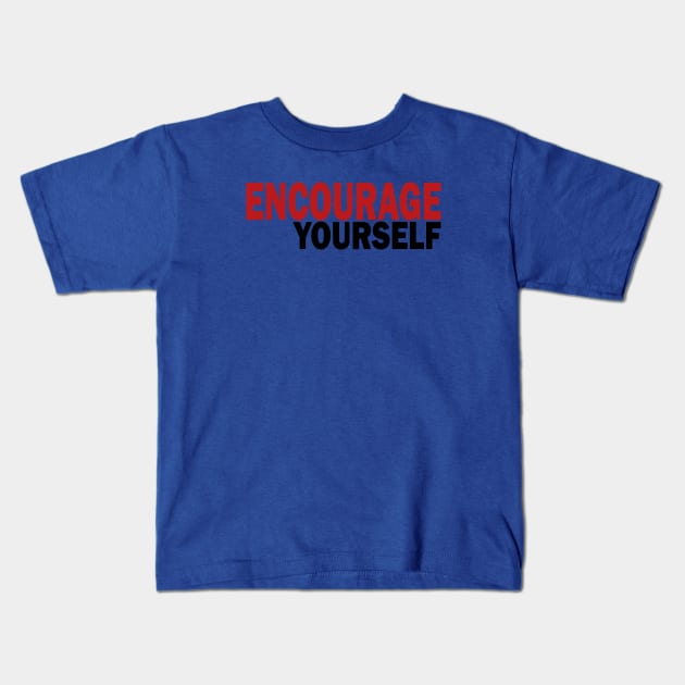 Encourage Yourself tshirt Kids T-Shirt by Day81